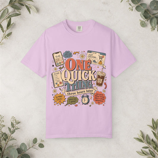 One Quick Thing Shirt