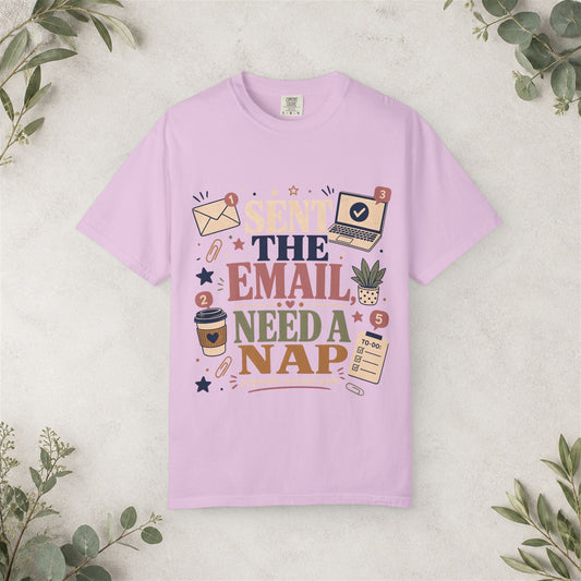 Sent the Email Need a Nap Shirt