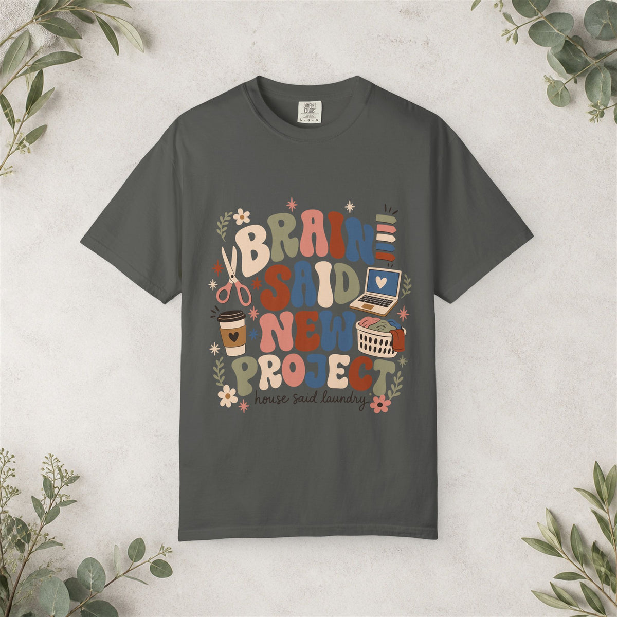 Brain Said New Project Shirt