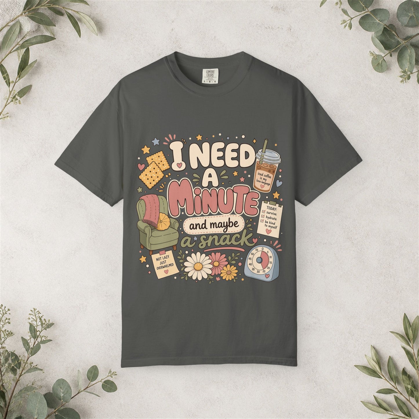 I Need A Minute And Maybe A Snack
