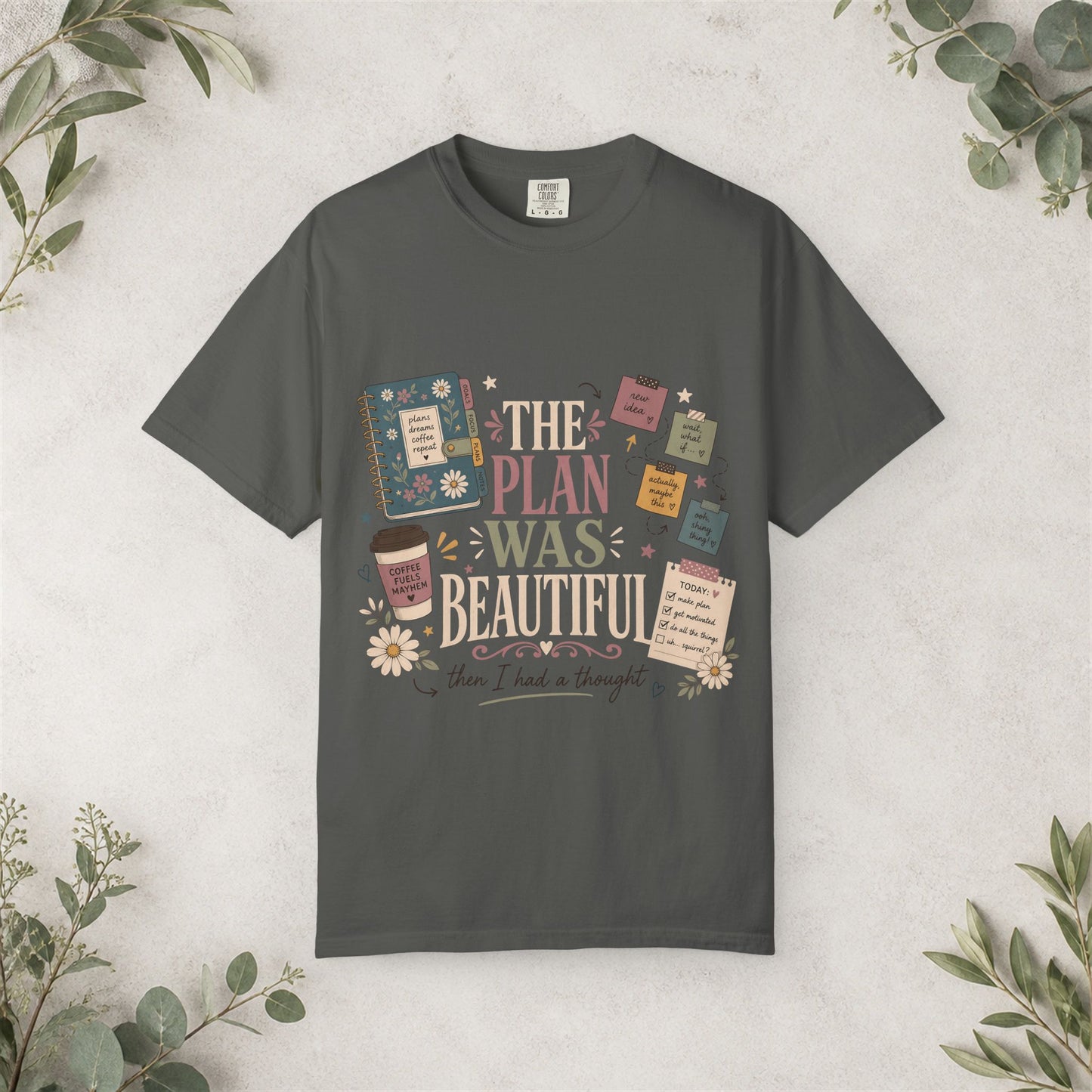 The Plan Was Beautiful Shirt