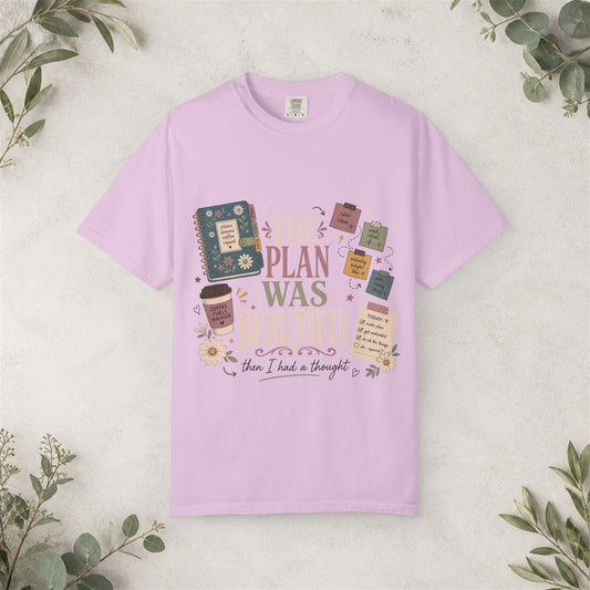 The Plan Was Beautiful Shirt