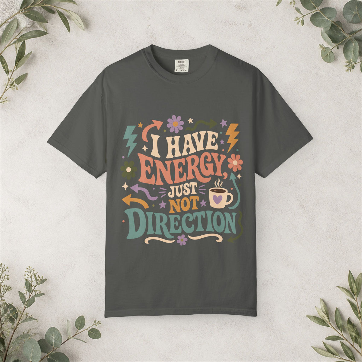 I Have Energy Just Not Direction