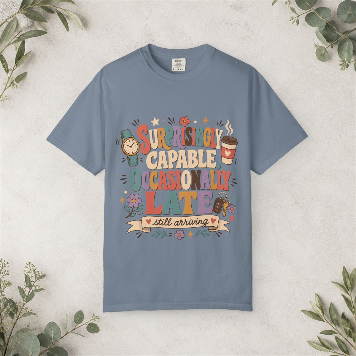 Surprisingly Capable Occasionally Late Shirt