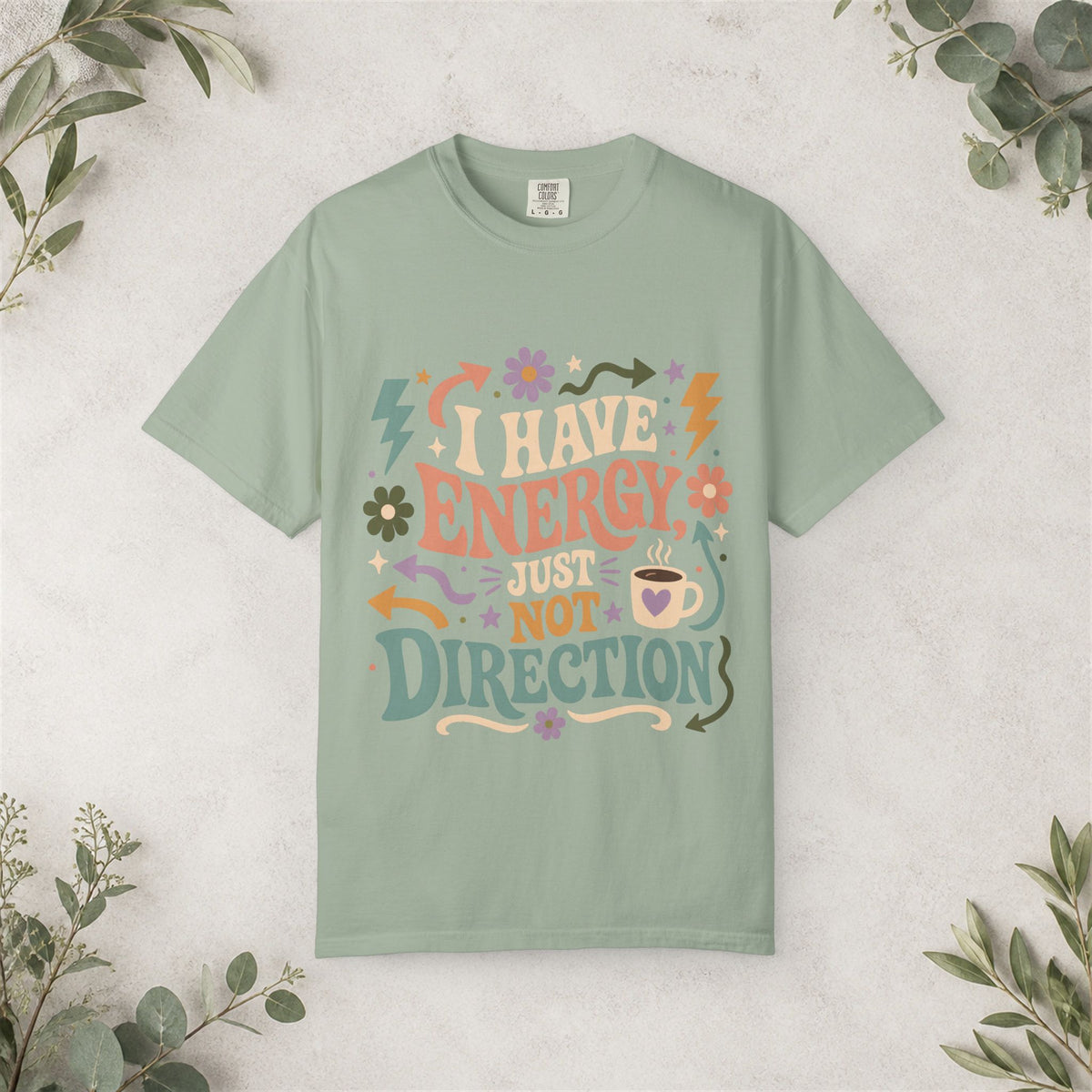 I Have Energy Just Not Direction