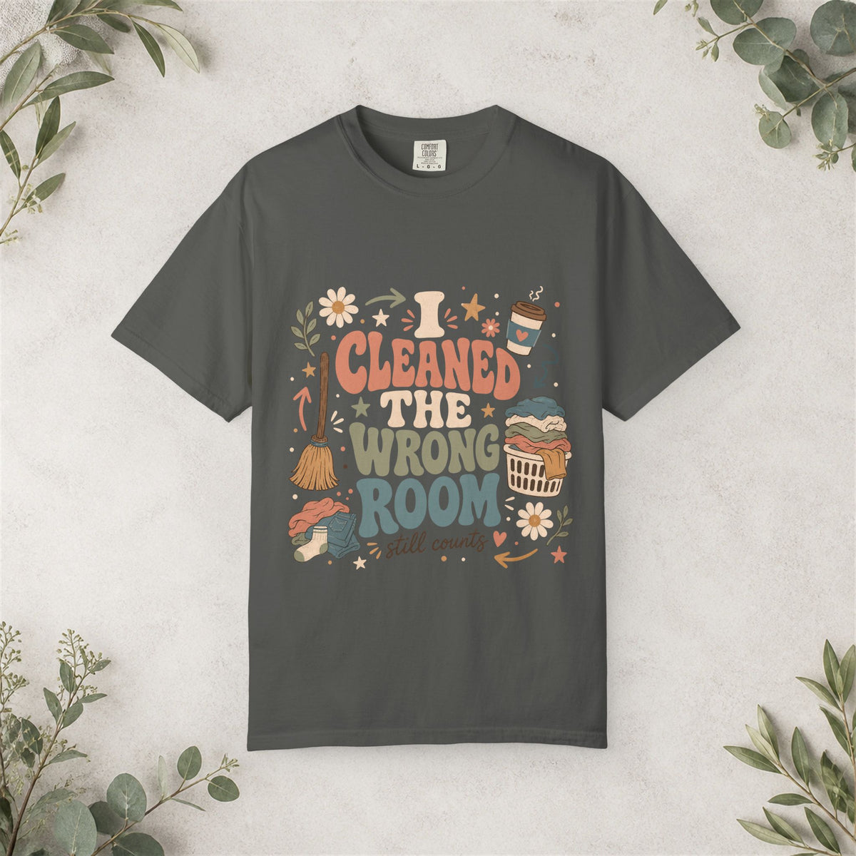 I Cleaned the Wrong Room Shirt