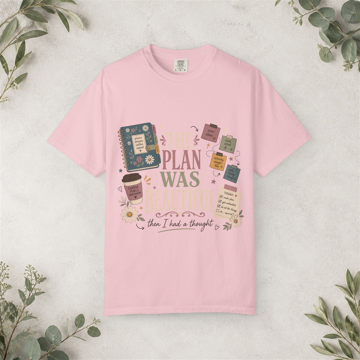 The Plan Was Beautiful Shirt