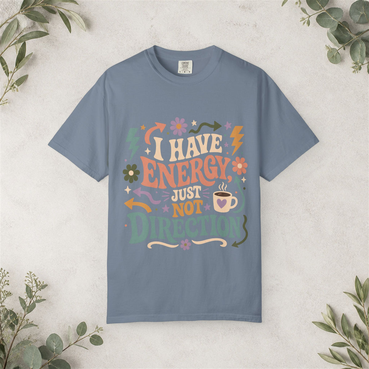 I Have Energy Just Not Direction