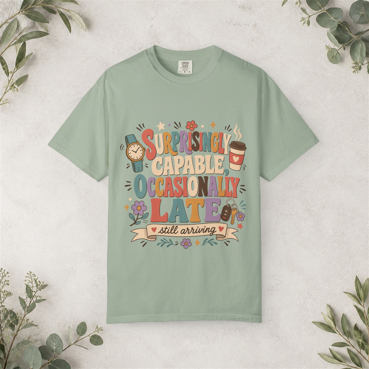 Surprisingly Capable Occasionally Late Shirt