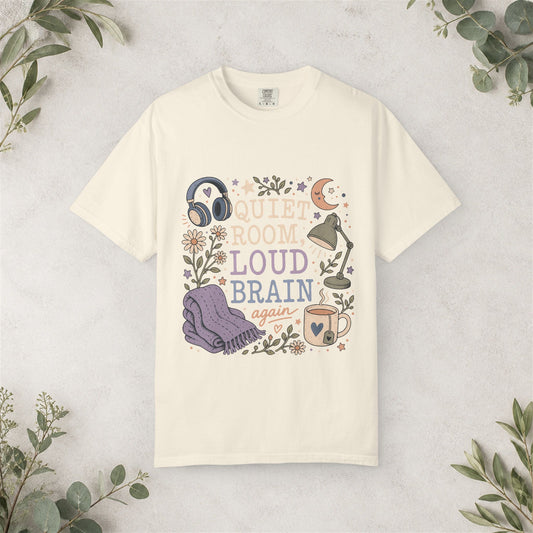 Quiet Room Loud Brain Shirt