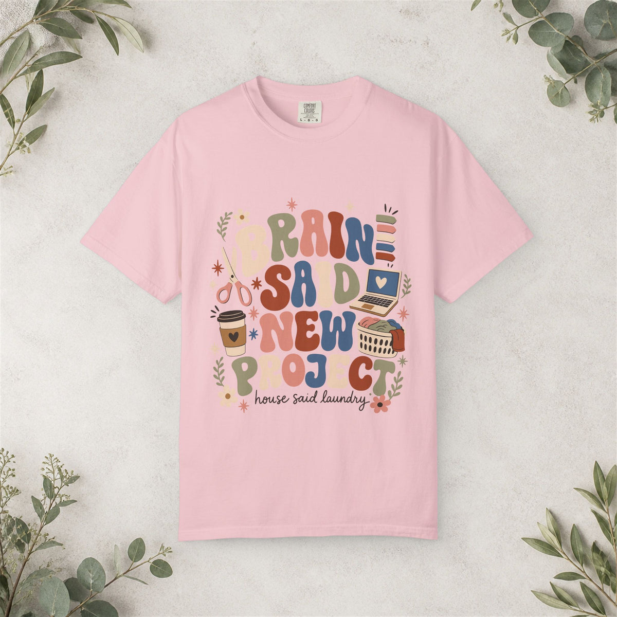 Brain Said New Project Shirt