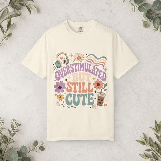 Overstimulated But Still Cute