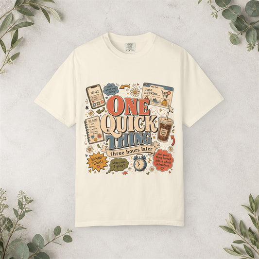 One Quick Thing Shirt