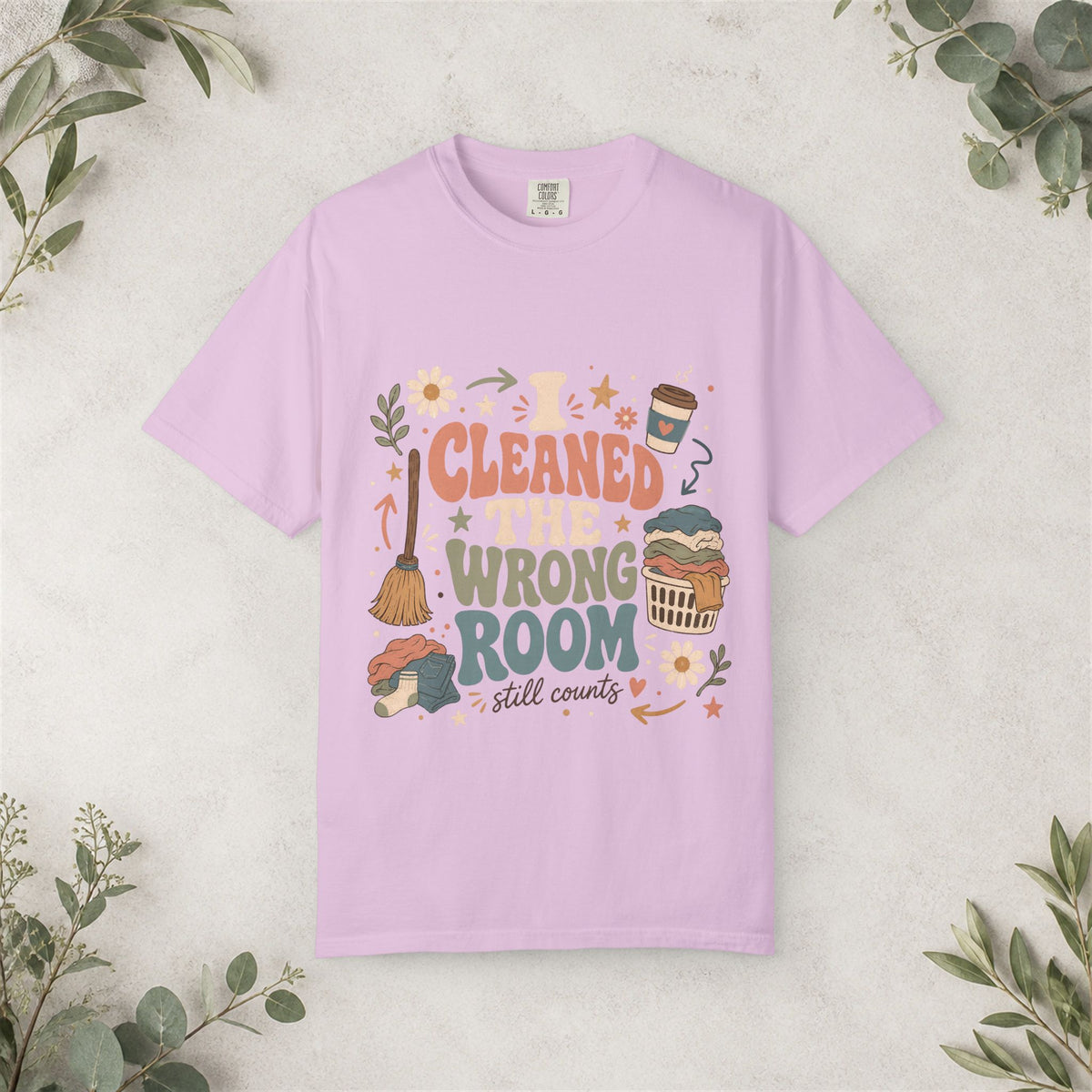 I Cleaned the Wrong Room Shirt