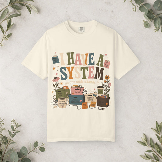 I Have a System
