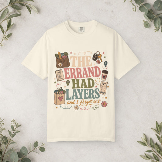 The Errand Had Layers Shirt