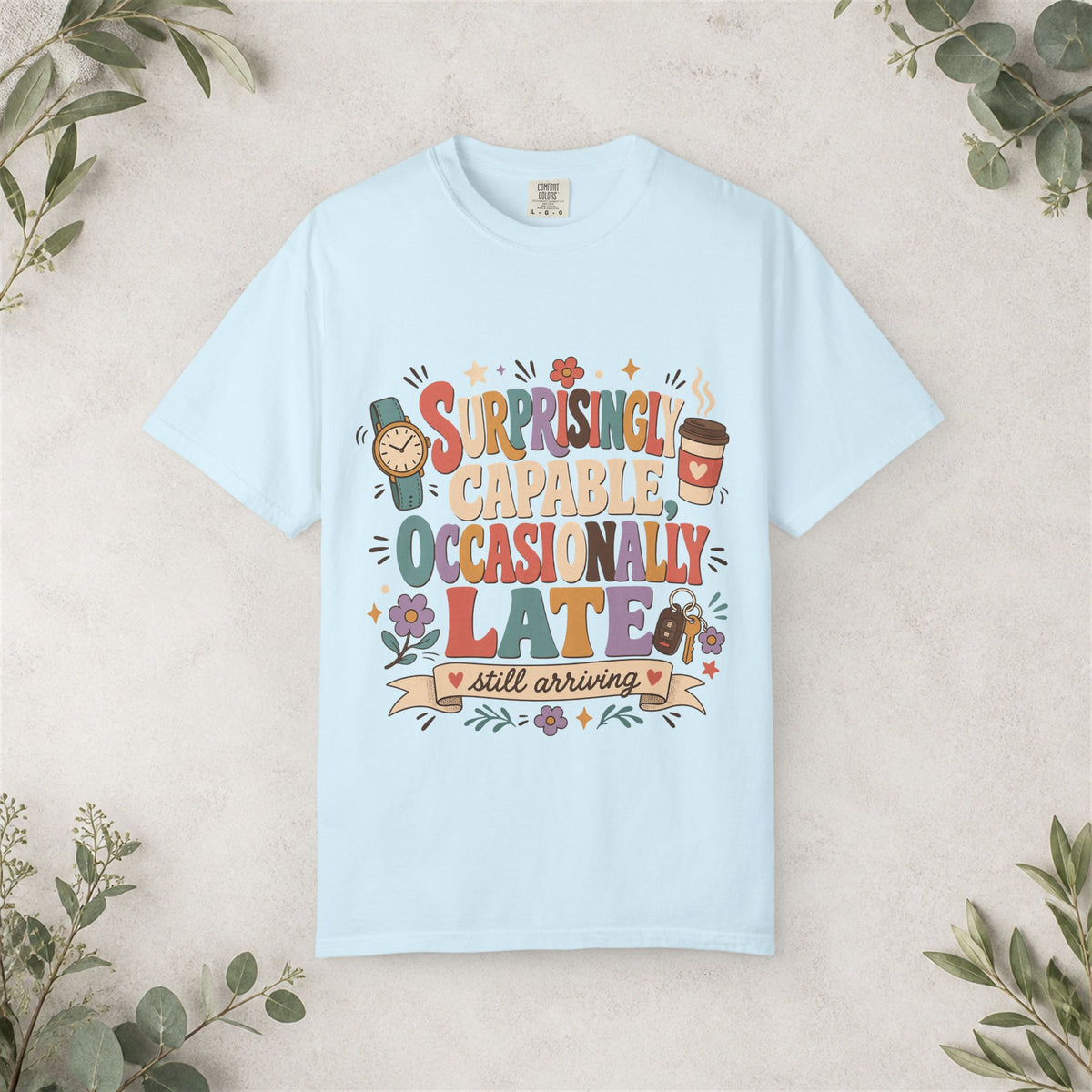 Surprisingly Capable Occasionally Late Shirt