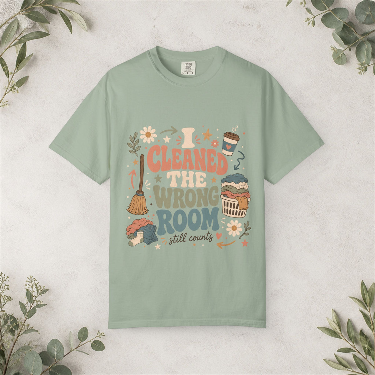 I Cleaned the Wrong Room Shirt