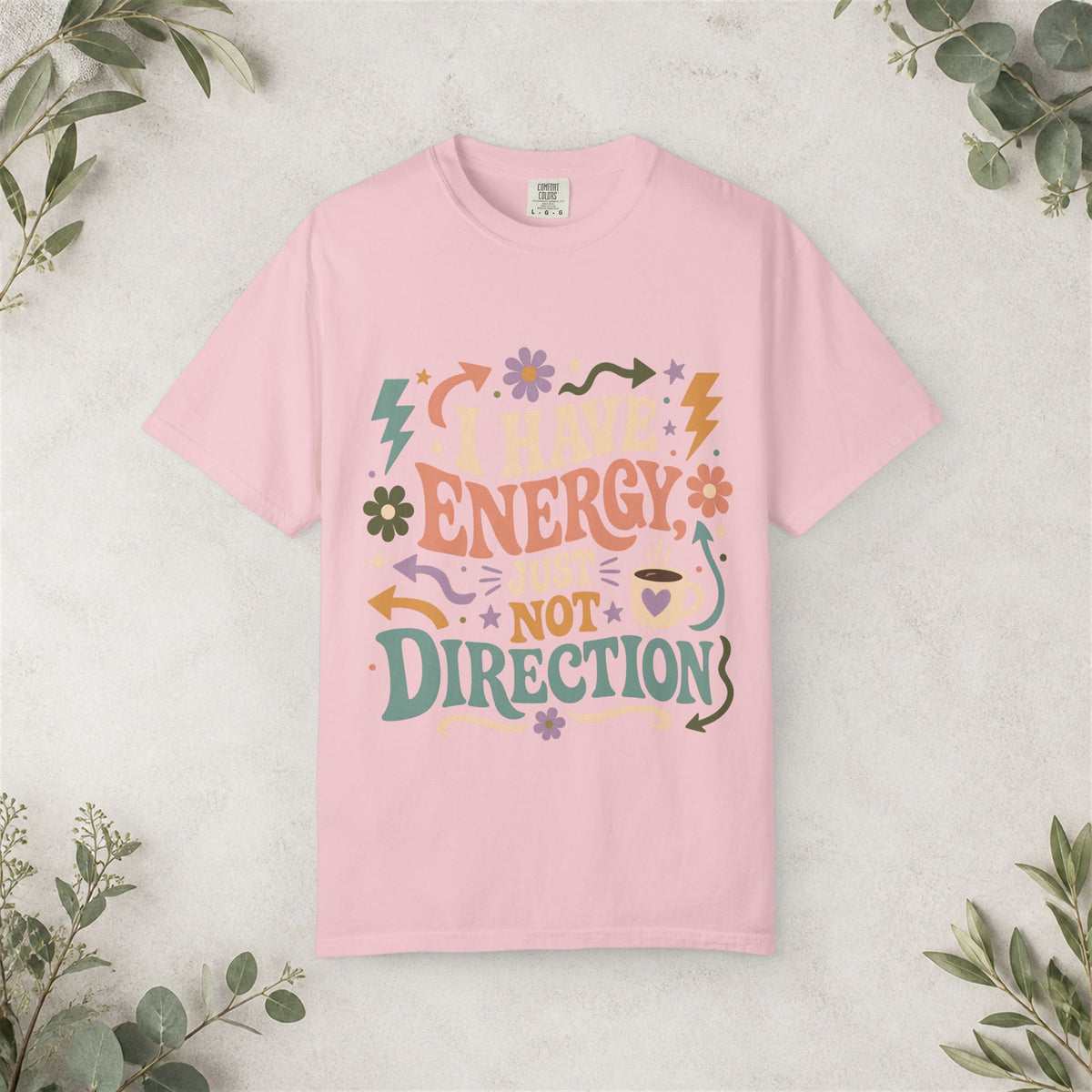 I Have Energy Just Not Direction