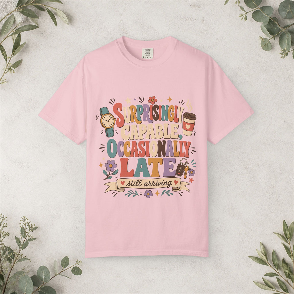 Surprisingly Capable Occasionally Late Shirt
