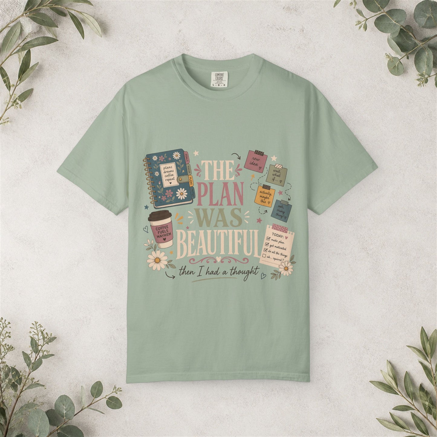 The Plan Was Beautiful Shirt