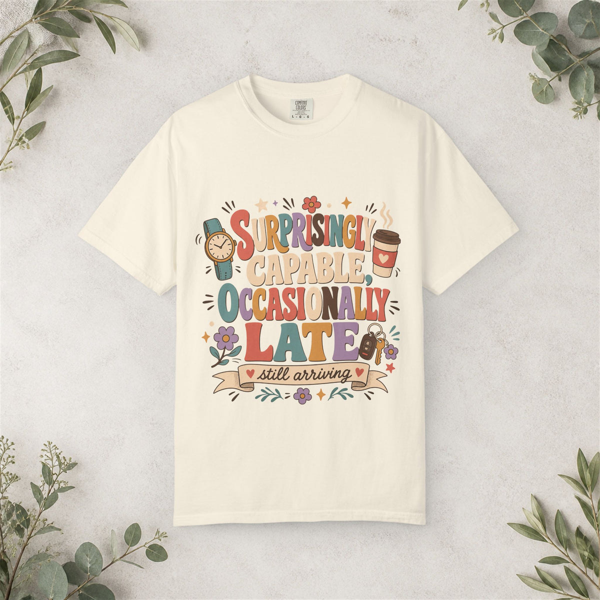 Surprisingly Capable Occasionally Late Shirt