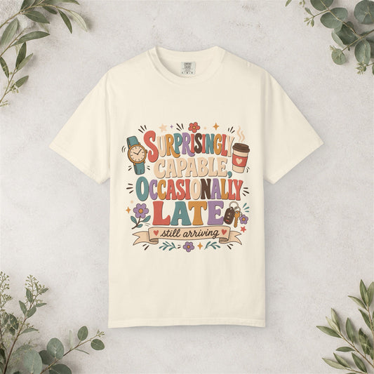 Surprisingly Capable Occasionally Late Shirt