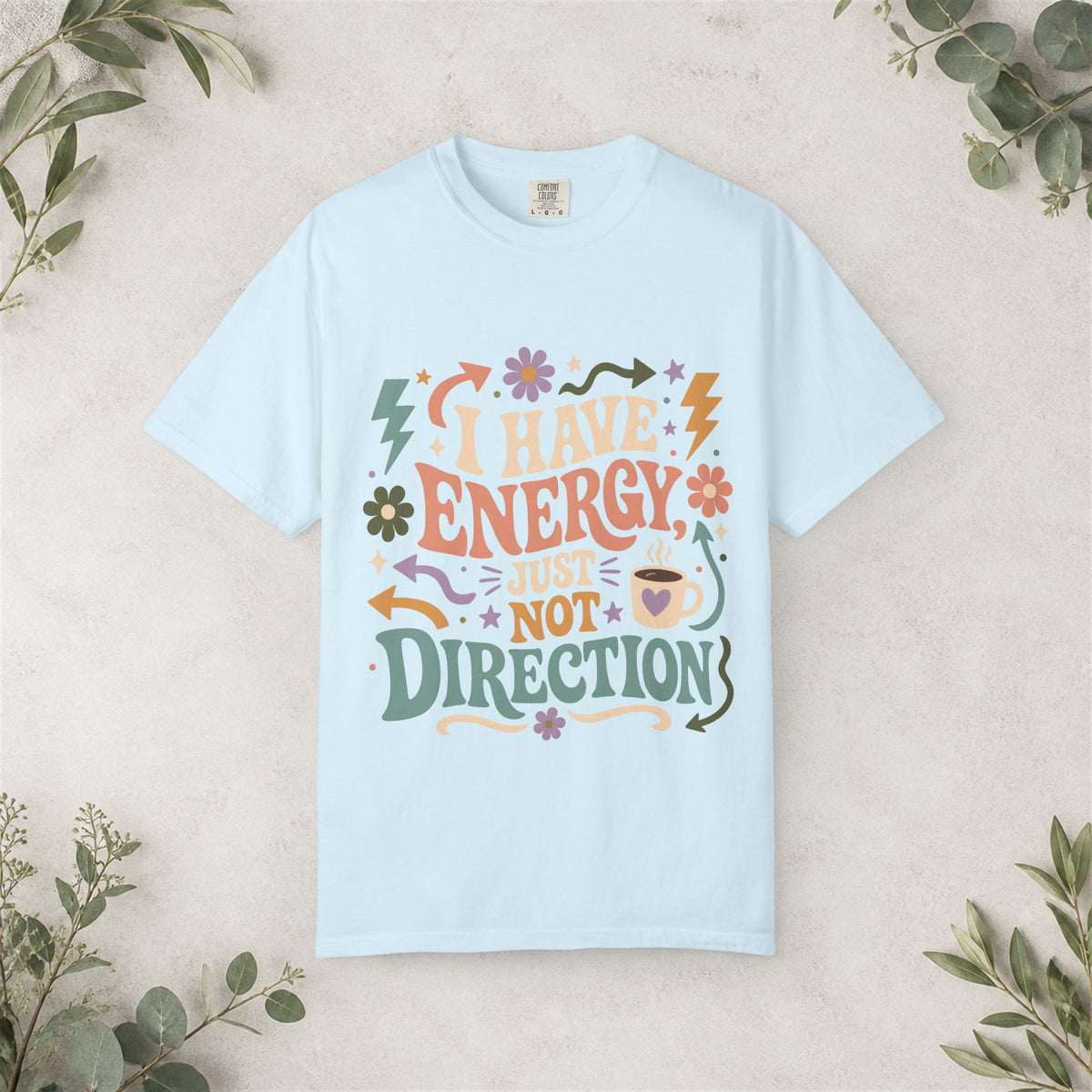 I Have Energy Just Not Direction
