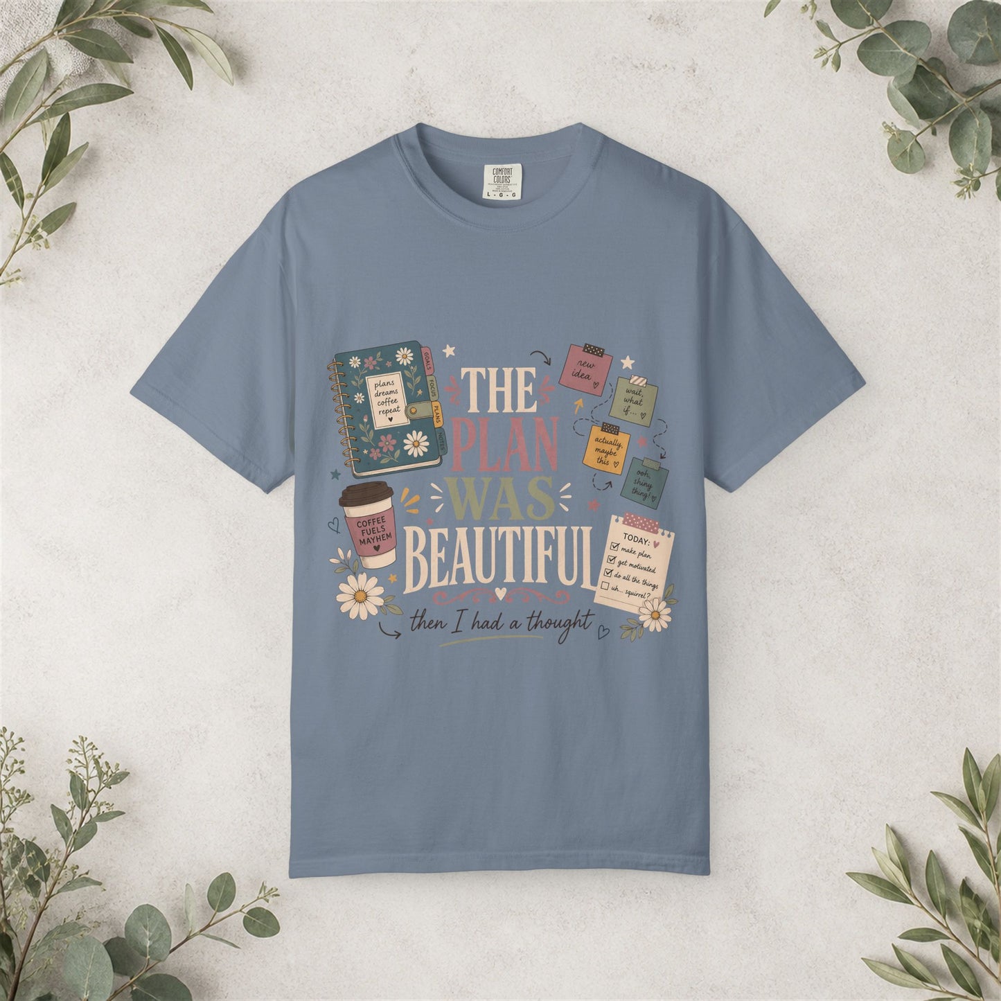 The Plan Was Beautiful Shirt