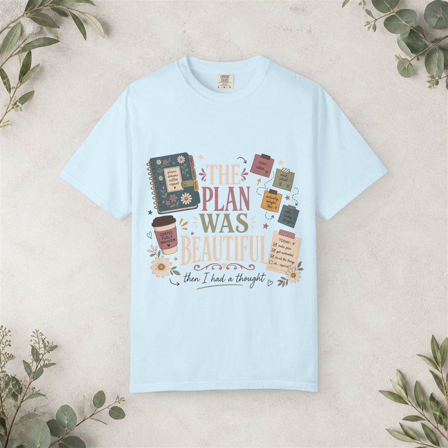 The Plan Was Beautiful Shirt